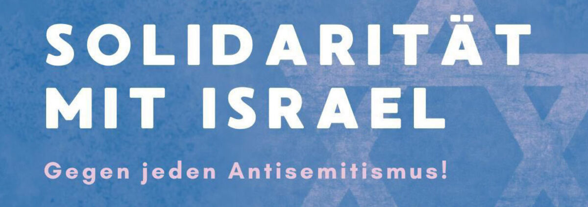 Solidarität mit Israel – gegen jeden Antisemitismus